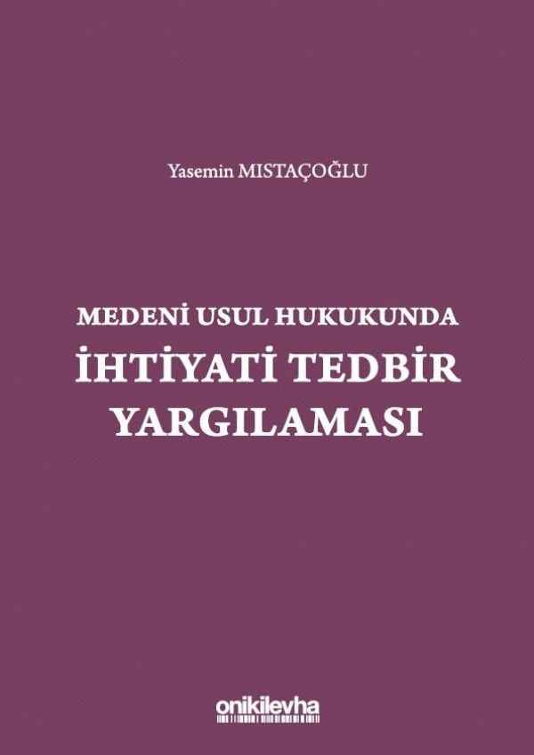 Medeni Usul Hukukunda İhtiyati Tedbir Yargılaması