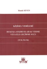 Kişisel Verileri Hukuka Aykırı Olarak Verme Veya Ele Geçirme Suçu (TCK M.136)