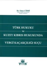 Türk Hukuku ve Kuzey Kıbrıs Hukukunda Vergi Kaçakçılığı Suçu