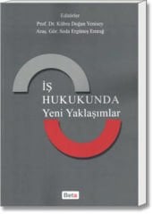 İş Hukukunda Yeni Yaklaşımlar