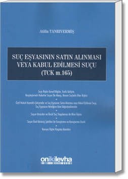 Suç Eşyasının Satın Alınması veya Kabul Edilmesi Suçu (TCK m. 165)