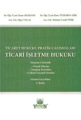 Ticaret Hukuku Pratik Çalışmaları - Ticari İşletme Hukuku