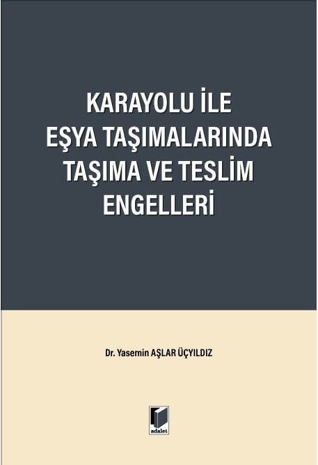 Karayolu ile Eşya Taşımalarında Taşıma ve Teslim Engelleri