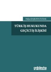 Türk İş Hukukunda Geçici İş İlişkisi