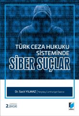 Türk Ceza Hukuku Sisteminde Siber Suçlar