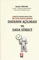 İşe İade Davalarında Davanın Açılması ve Dava Süreci