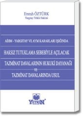 Haksız Tutuklama Sebebiyle Açılacak Tazminat Davalarının  Hukuki Dayanağı ve Tazminat Davalarında Usul