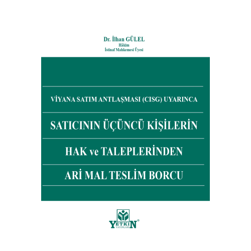 Viyana Satım Antlaşması (Cısg) Uyarınca Satıcının Üçüncü Kişilerin Hak ve Taleplerinden Ari Mal Teslim Borcu