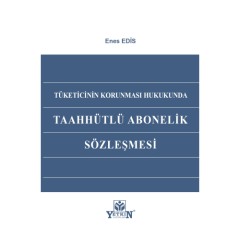 Tüketicinin Korunması Hukukunda Taahhütlü Abonelik Sözleşmesi