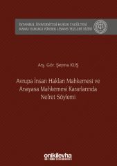 Avrupa İnsan Hakları Mahkemesi ve Anayasa Mahkemesi Kararlarında Nefret Söylemi