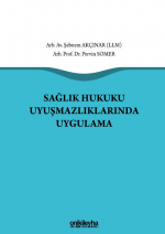 SAĞLIK HUKUKU UYUŞMAZLIKLARINDA UYGULAMA