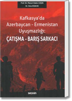 Kafkasya'da Azerbaycan - Ermenistan Uyuşmazlığı: Çatışma - Barış Sarkacı