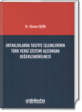 Ortaklıklarda Tasfiye İşlemlerinini Türk Vergi Sistemi Açısından Değerlendirilmesi