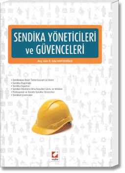 Sendika Yöneticileri ve Güvenceleri