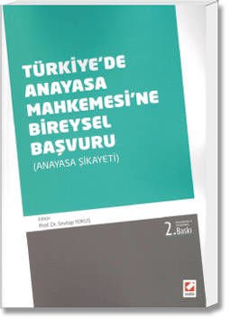 Türkiye'de Anayasa Mahkemesi'ne Bireysel Başvuru (Anayasa Şikayeti)