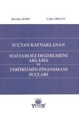 Suçtan Kaynaklanan Malvarlığı Değerlerini Aklama ve Terörizmin Finansmanı Suçları