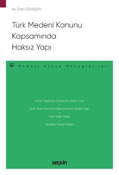 Türk Medeni Kanunu Kapsamında Haksız Yapı