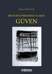 Bir Hukuk Paradoksu Olarak Güven