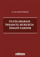 Uluslararası İnsancıl Hukukta İnsani Yardım