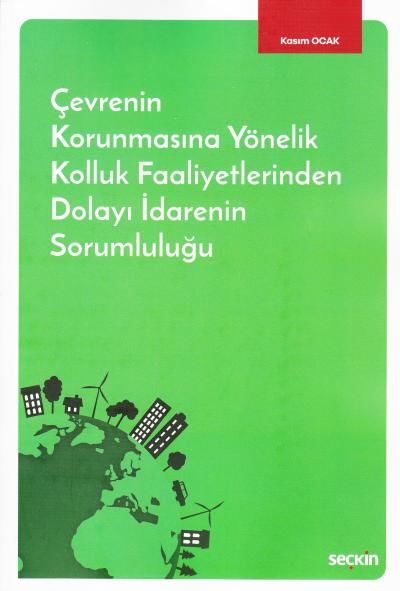 Çevrenin Korunmasına Yönelik Kolluk Faaliyetlerinden Dolayı İdarenin Sorumluluğu