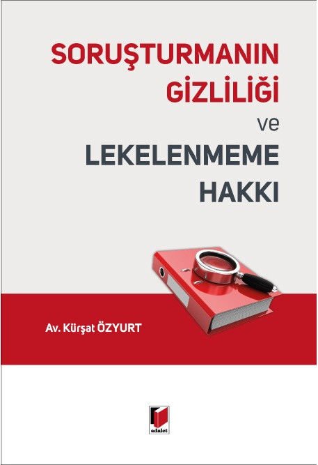 Soruşturmanın Gizliliği ve Lekelenmeme Hakkı