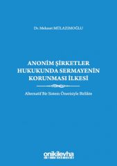 Anonim Şirketler Hukukunda Sermayenin Korunması İlkesi