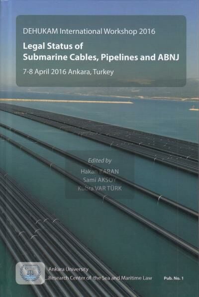 Legal Status of Submarine Cables, Pipelines and ABNJ