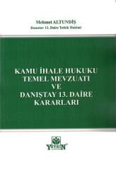 Kamu İhale Hukuku Temel Mevzuatı ve Danıştay 13. Daire Kararları