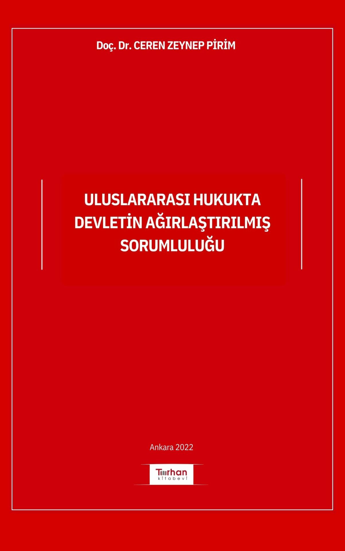 ULUSLARARASI HUKUKTA DEVLETİN AĞIRLAŞTIRILMIŞ SORUMLULUĞU