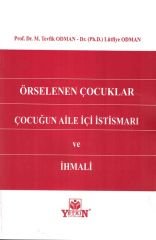 Örselenen Çocuklar Çocuğun Aile İçi İstismarı ve İhmali