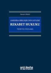 Amerika Birleşik Devletleri Rekabet Hukuku - Teori ve Uygulama