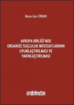 Avrupa Birliği’nde Organize Suçluluk Mevzuatlarının Uyumlaştırılması ve Yakınlaştırılması