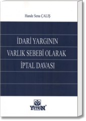 İdari Yargının Varlık Sebebi Olarak İptal Davası