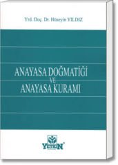 Anayasa Doğmatiği ve Anayasa Kuramı