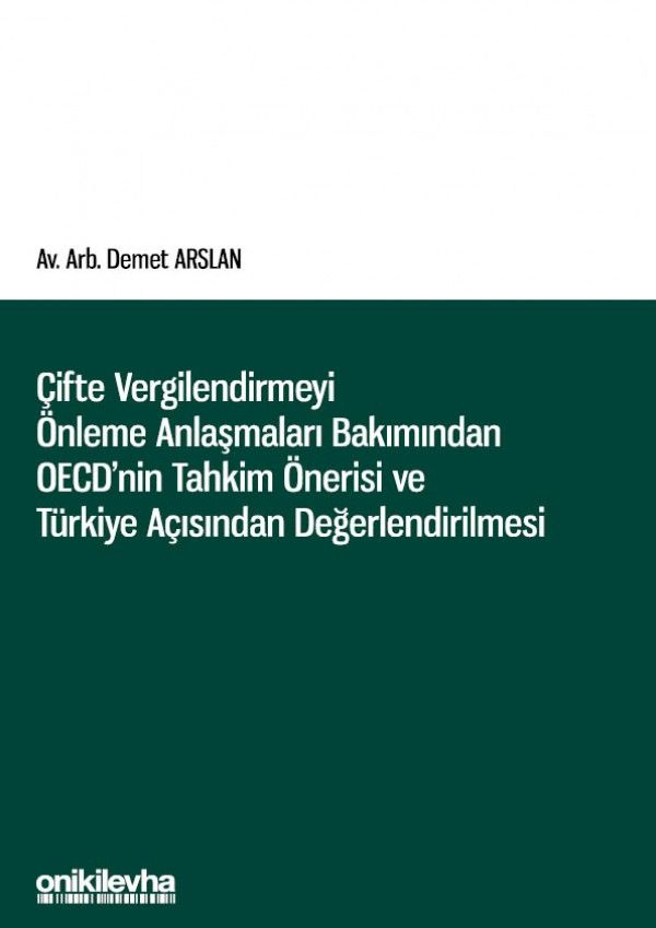 Çifte Vergilendirmeyi Önleme Anlaşmaları Bakımından OECD'nin Tahkim Önerisi ve Türkiye Açısından Değerlendirilmesi