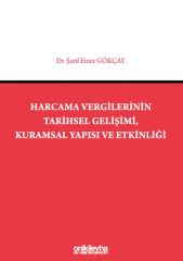 Harcama Vergilerinin Tarihsel Gelişimi, Kuramsal Yapısı ve Etkinliği