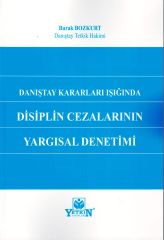 Danıştay Kararları Işığında Disiplin Cezalarının Yargısal Denetimi