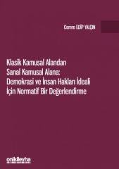 Klasik Kamusal Alandan Sanal Kamusal Alana: Demokrasi ve İnsan Hakları İdeali İçin Normatif Bir Değerlendirme