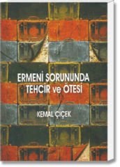 Ermeni Sorununda Tehcir ve Ötesi