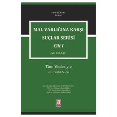 Malvarlığına Karşı Suçlar Serisi Cilt: 1 Hırsızlık Suçu (Md. 141 – 147)