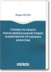 Tanıma ve Tenfiz Davalarında Kararı Veren Mahkemenin Yetkisinin Denetimi