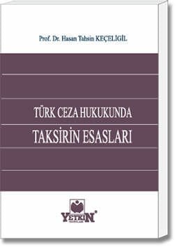 Türk Ceza Hukukunda Taksirin Esasları