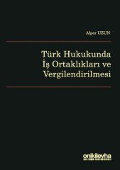 Türk Hukukunda İş Ortaklıkları ve Vergilendirilmesi