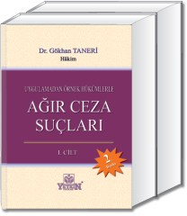 Uygulamadan Örnek Hükümlerle Ağır Ceza Suçları