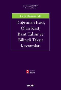 Ceza Hukukunda Doğrudan Kast, Olası Kast, Basit Taksir ve Bilinçli Taksir Kavramları