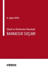 Ulusal ve Uluslararası Boyutuyla Bankacılık Suçları