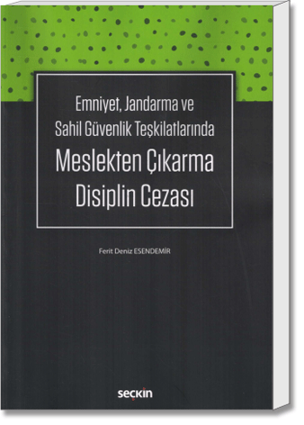 Meslekten Çıkarma Disiplin Cezası (Emniyet, Jandarma ve Sahil Güvenlik Teşkilatlarında)