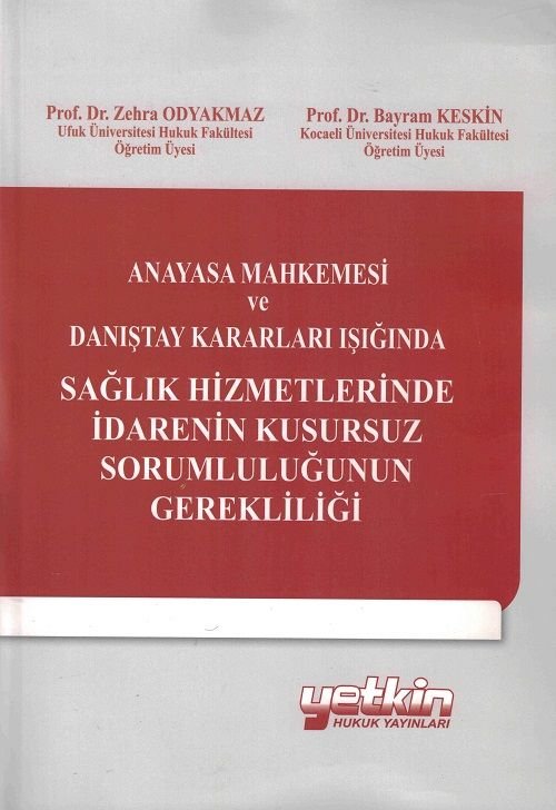 Anayasa Mahkemesi ve Danıştay Kararları Işığında Sağlık Hizmetlerinde İdarenin Kusursuz Sorumluluğunun Gerekliliği