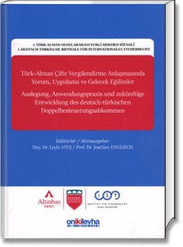 Türk - Alman  Çifte Vergilendirme Anlaşmasında Yorum, Uygulama ve Gelecek Eğilimler