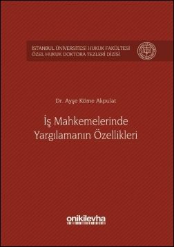 İş Mahkemelerinde Yargılamanın Özellikleri